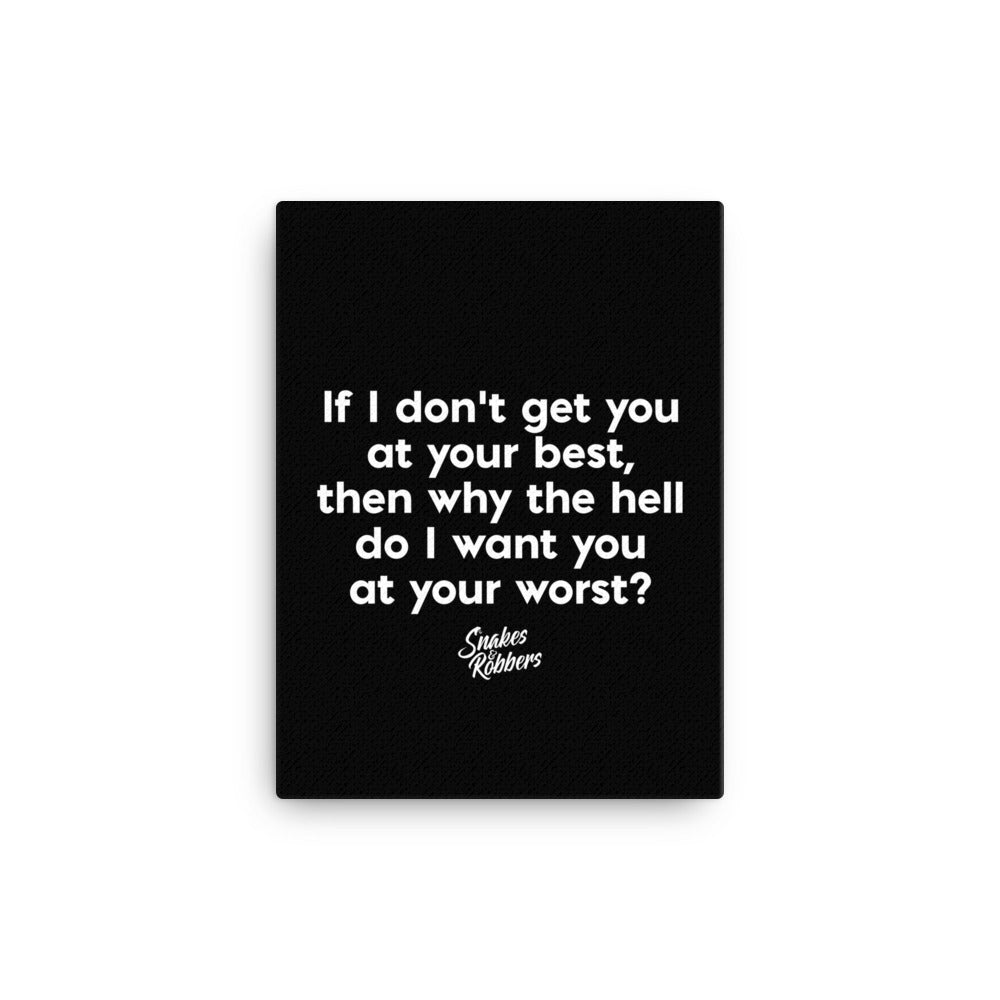 If I don't get you at your best Canvas 12″×16″