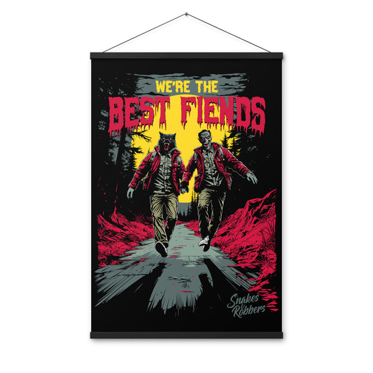 We're the Best Fiends Poster with hangers