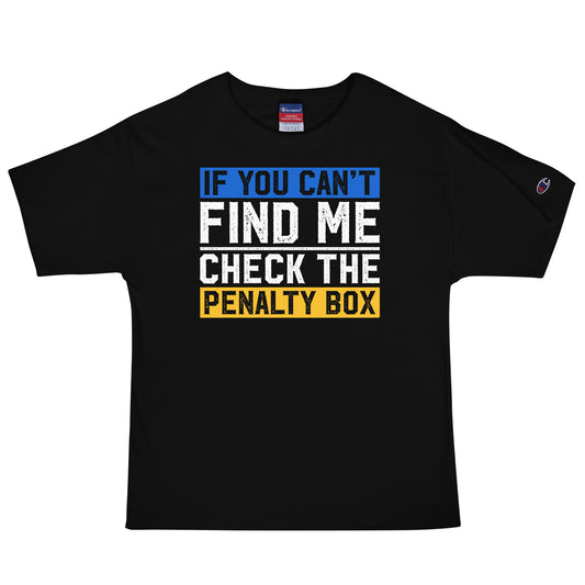 If you can't find me, check the penalty box Men's Champion Relaxed Fit T-shirt