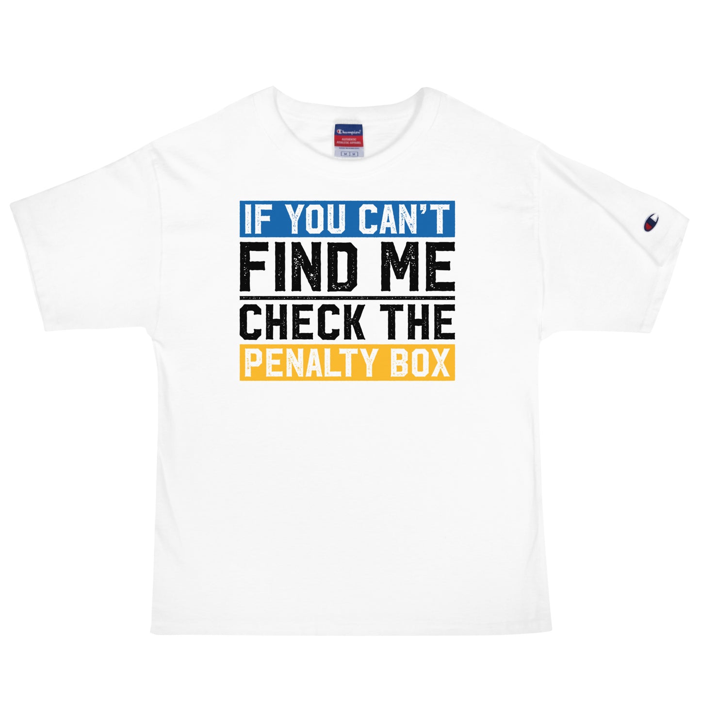 If you can't find me, check the penalty box Men's Champion Relaxed Fit T-shirt