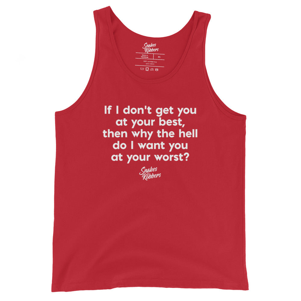 If I don't get you at your best Unisex Tank Top