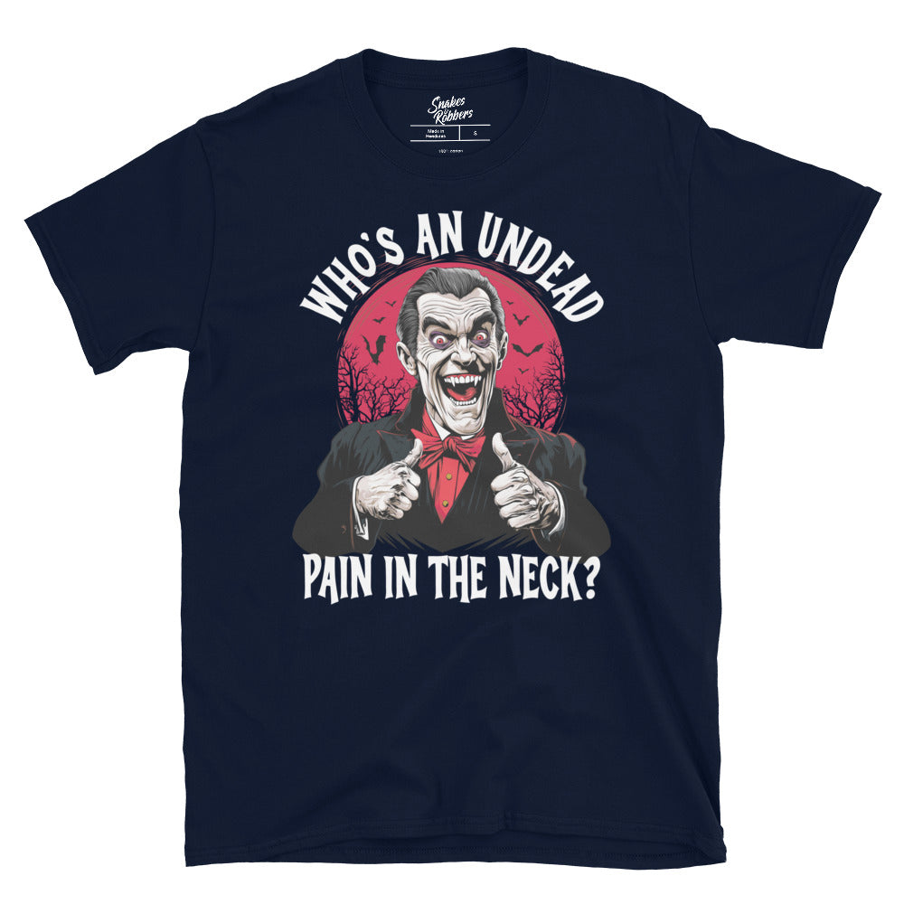 Who's an Undead Pain in the Neck? Gildan Softstyle Unisex T-Shirt