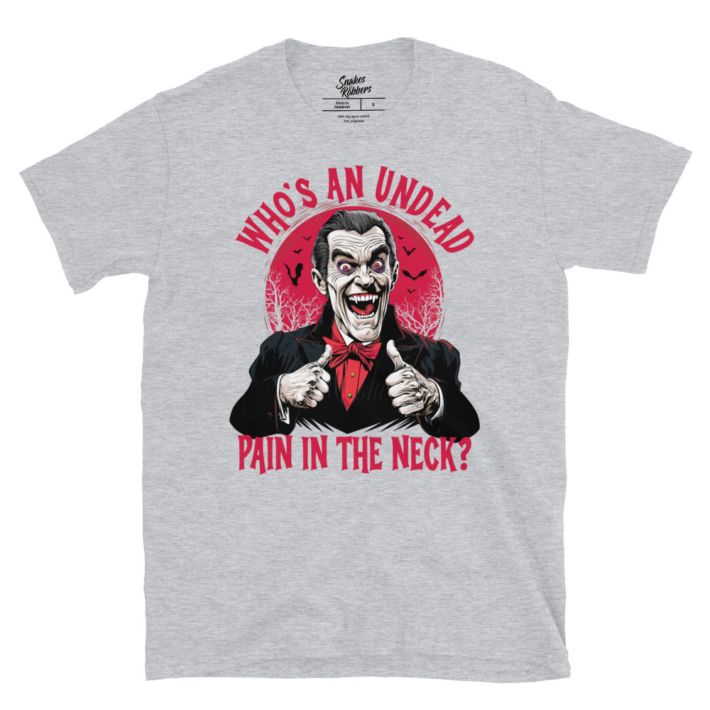 Who's an Undead Pain in the Neck? Gildan Softstyle Unisex T-Shirt