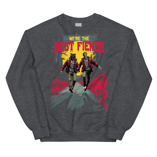 We're the Best Fiends Unisex Sweatshirt