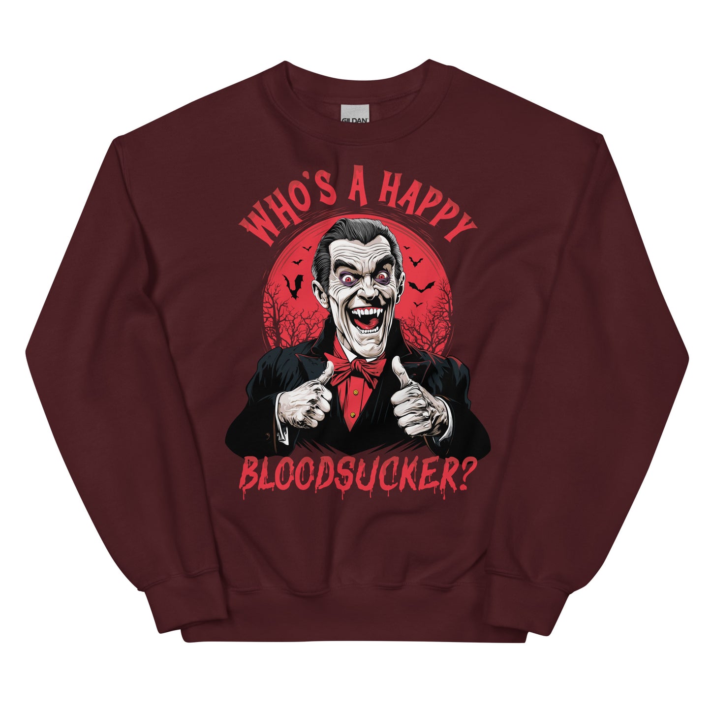 Who's a Happy Bloodsucker? Unisex Sweatshirt