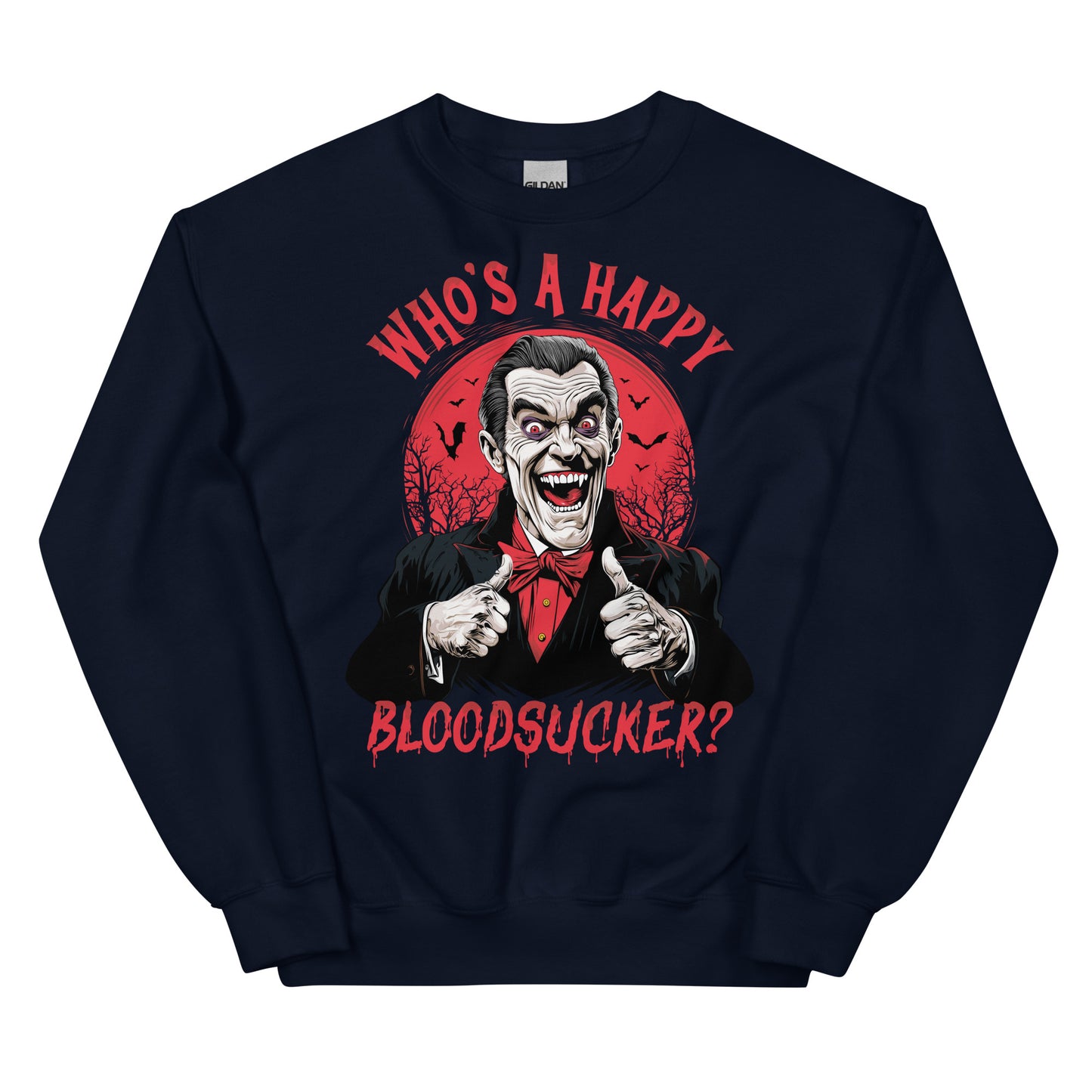 Who's a Happy Bloodsucker? Unisex Sweatshirt