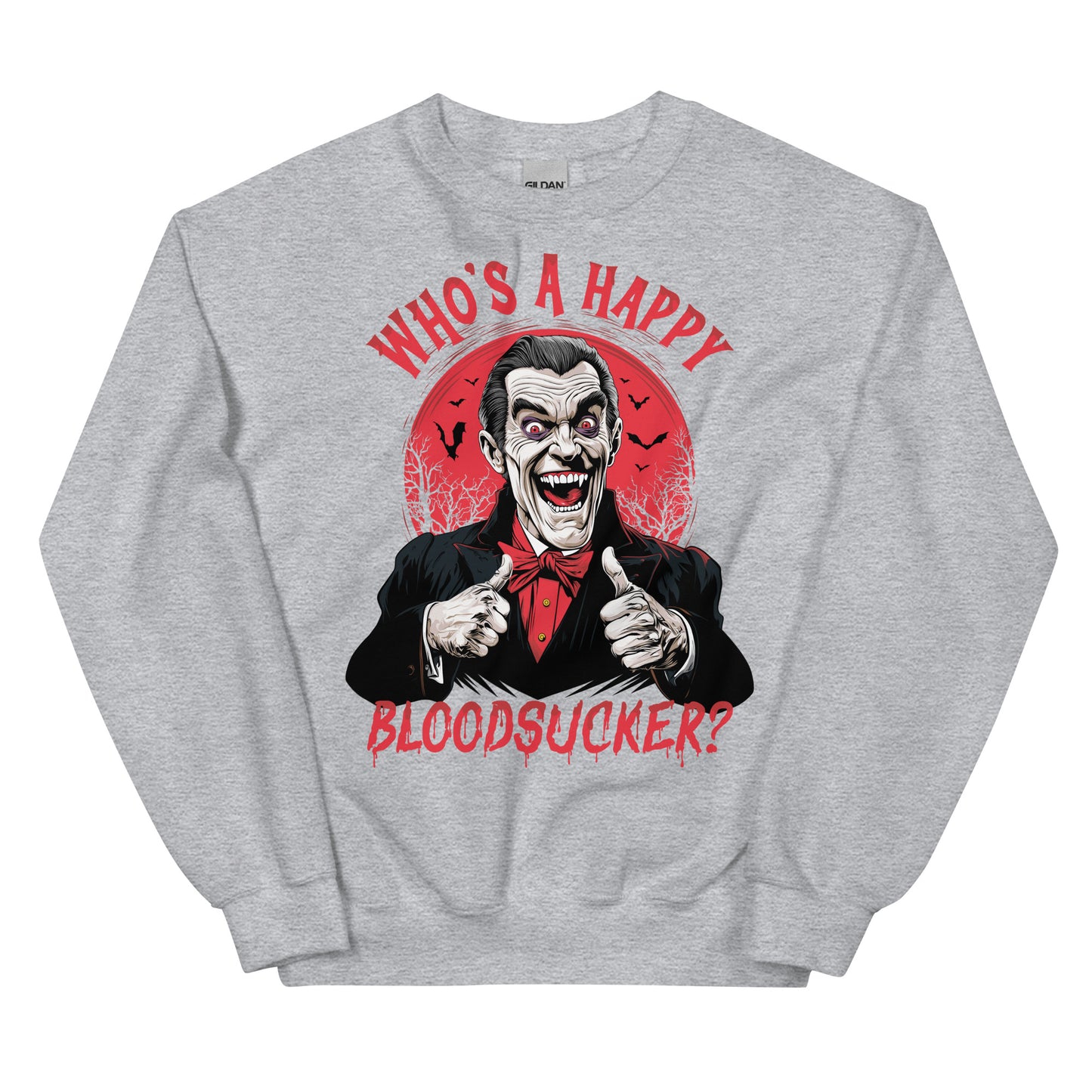 Who's a Happy Bloodsucker? Unisex Sweatshirt