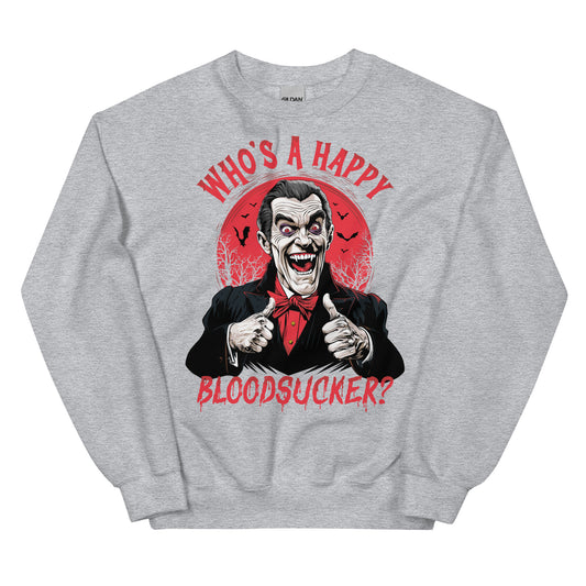 Who's a Happy Bloodsucker? Unisex Sweatshirt