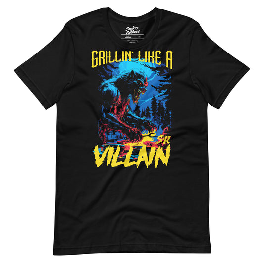 Grillin' like a Villain Werewolf Unisex Retail Fit T-Shirt