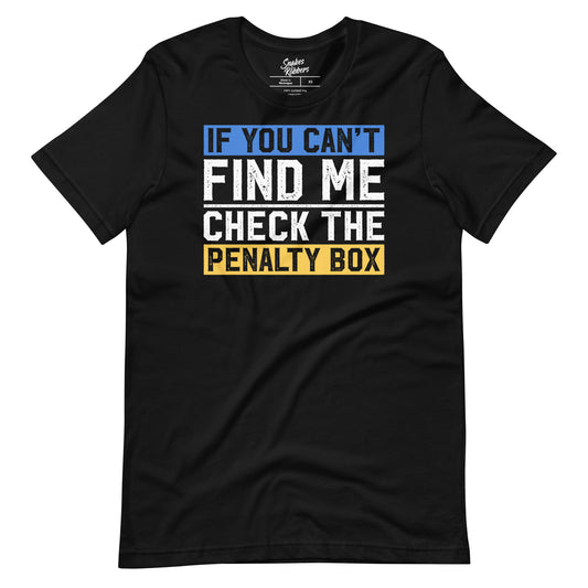 If you can't find me, check the penalty box Unisex Retail Fit T-Shirt