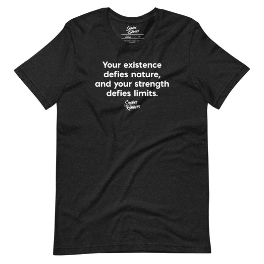 Your Existence Defies Nature Unisex Retail Fit T-Shirt