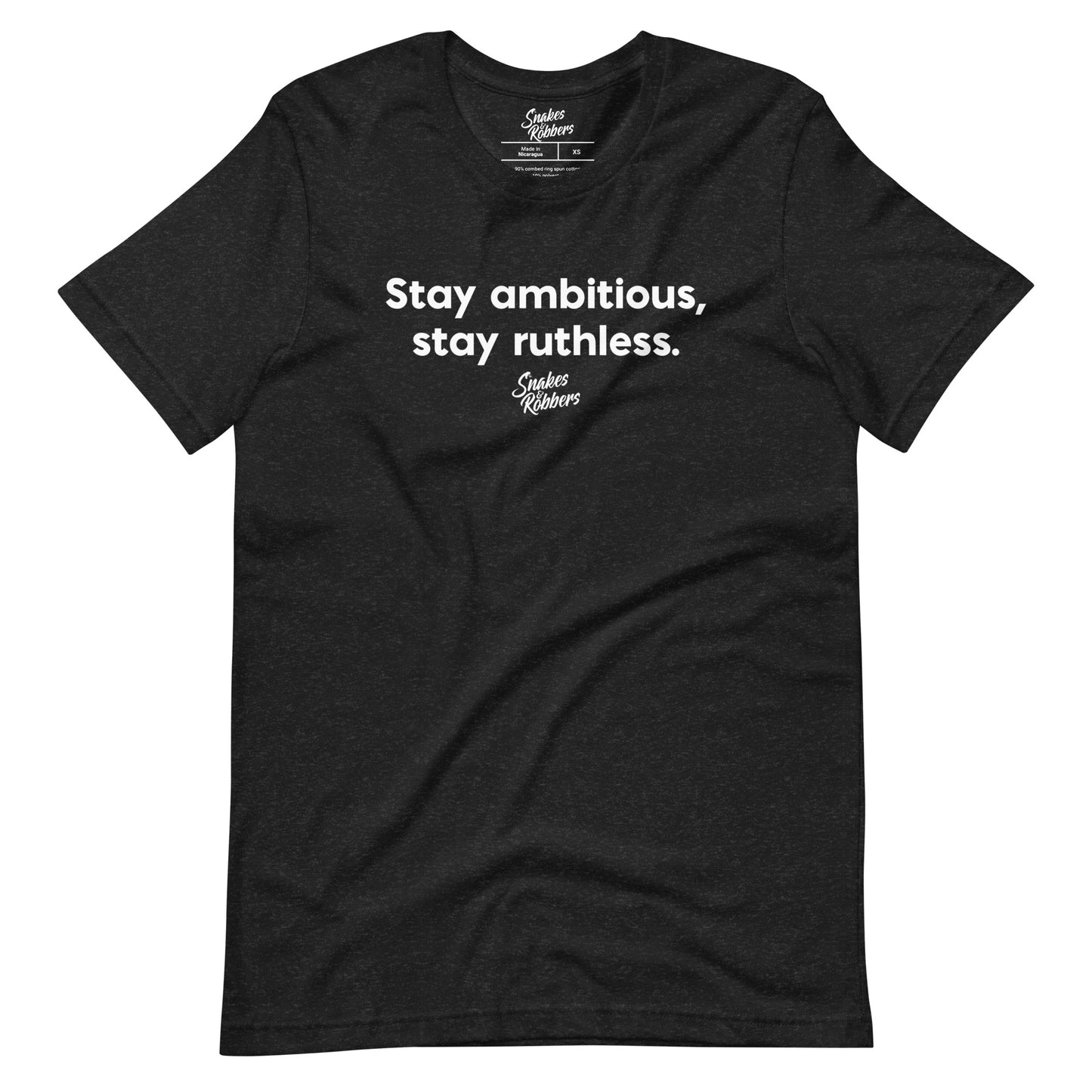 Stay ambitious, stay ruthless Unisex Retail Fit T-Shirt