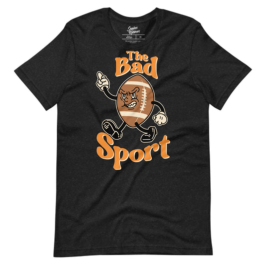 Football The Bad Sport Unisex Retail Fit T-Shirt