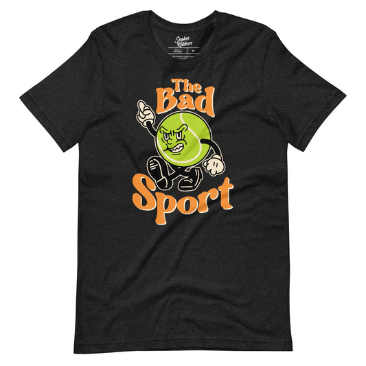 Tennis The Bad Sport Unisex Retail Fit T-Shirt
