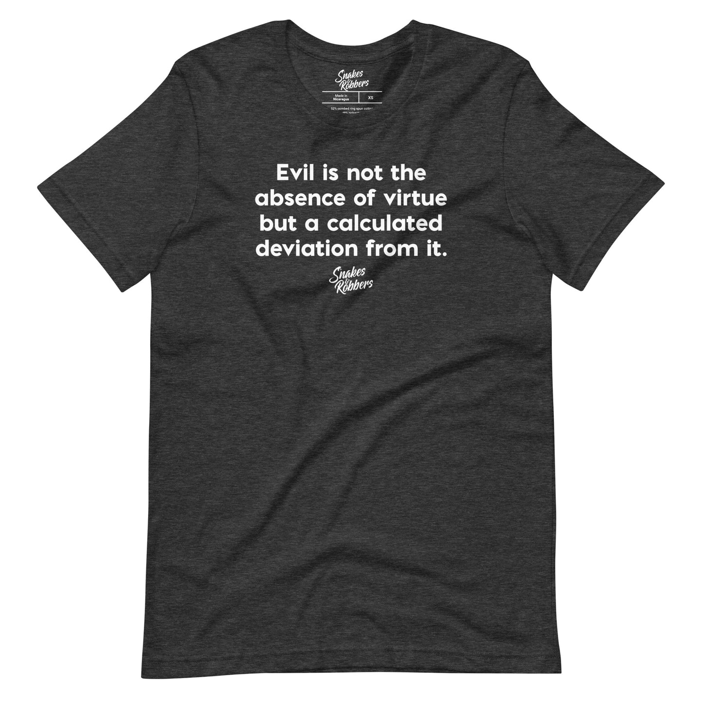 Evil is not the absence of virtue Unisex Retail Fit T-Shirt