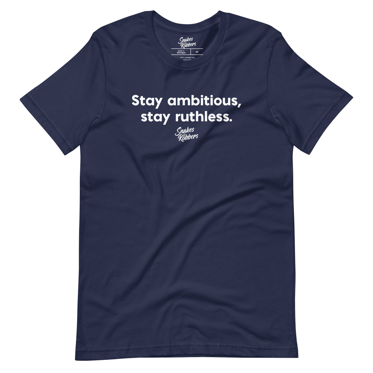 Stay ambitious, stay ruthless Unisex Retail Fit T-Shirt
