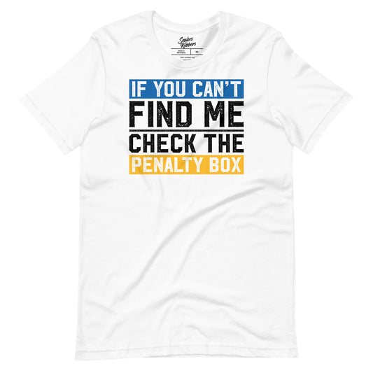 If you can't find me, check the penalty box Unisex Retail Fit T-Shirt