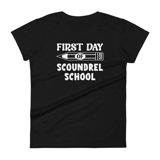 First Day of Scoundrel School Women's Fashion Fit T-shirt