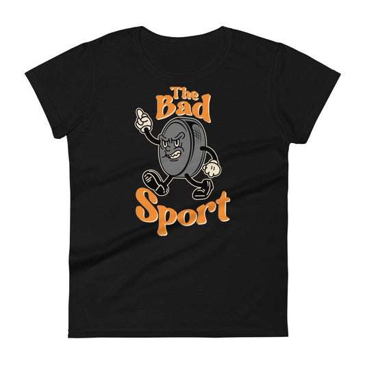 Hockey The Bad Sport Women's Fashion Fit T-shirt