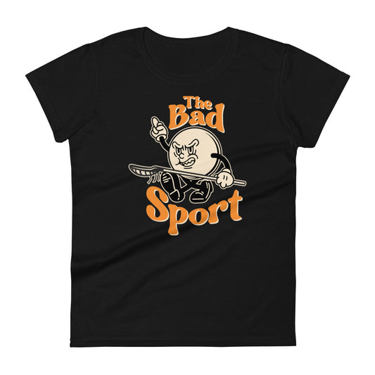 Lacrosse The Bad Sport Women's Fashion Fit T-shirt