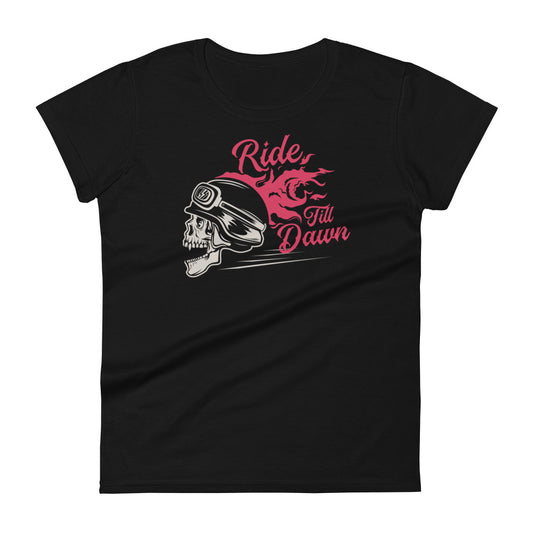 Ride Till Dawn Women's Fashion Fit T-shirt