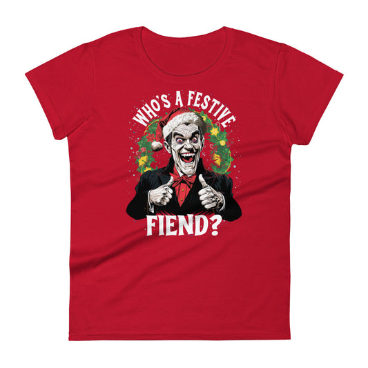 Who's a Festive Fiend? Women's Fashion Fit T-shirt