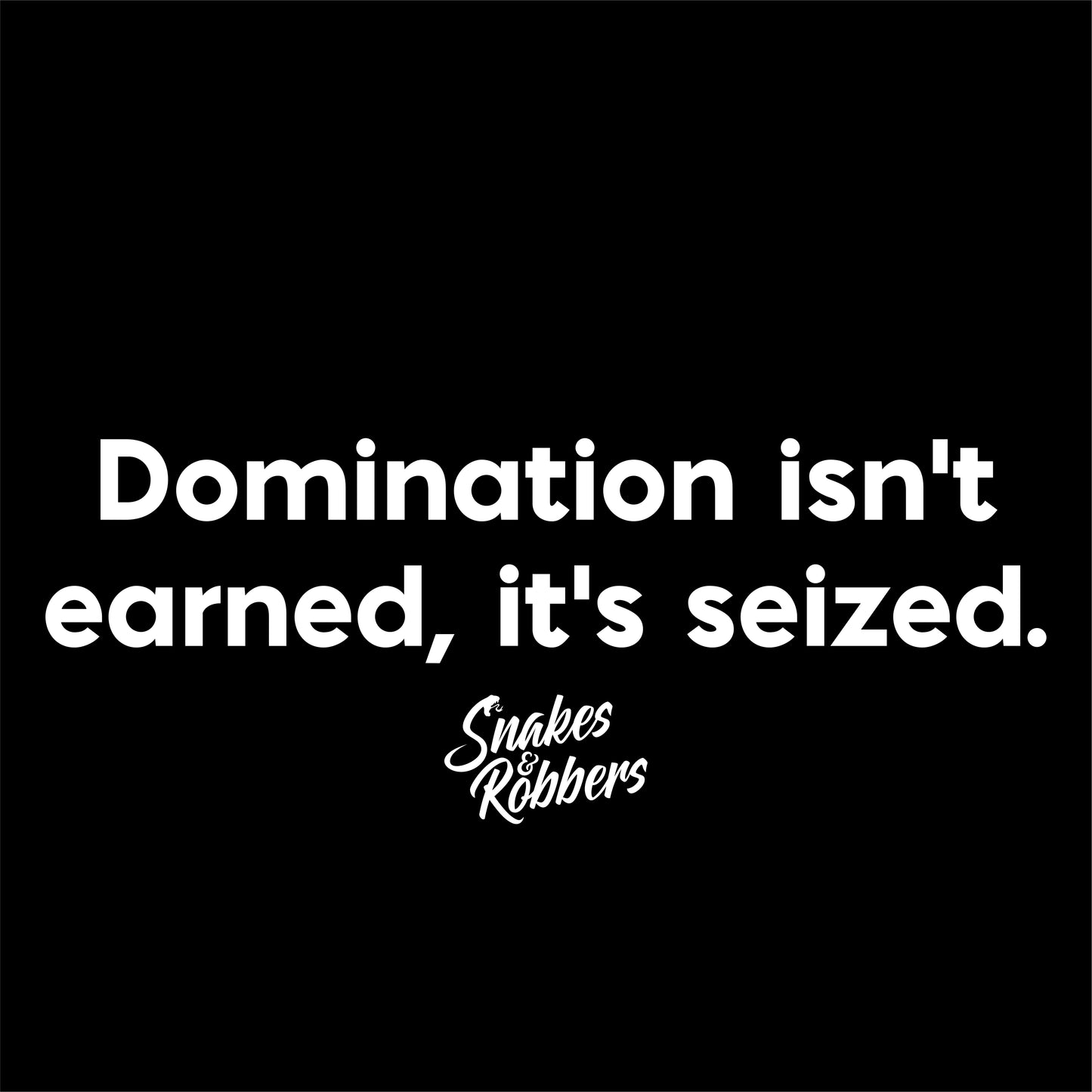 Domination isn't earned Unisex Retail Fit T-Shirt