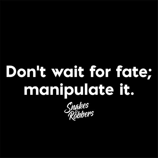 Don't wait for fate Unisex Retail Fit T-Shirt