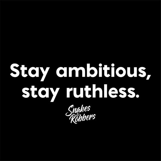 Stay ambitious, stay ruthless Unisex Retail Fit T-Shirt