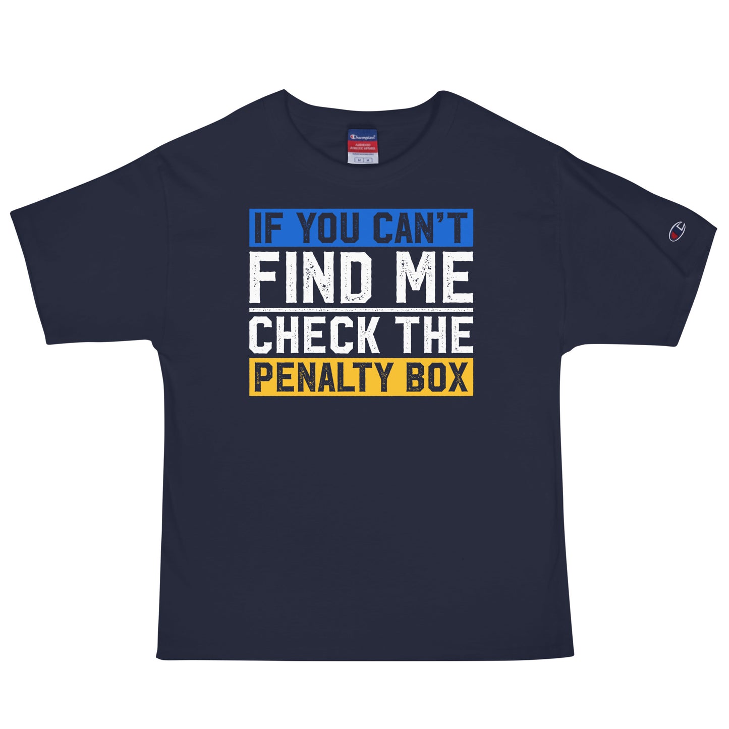 If you can't find me, check the penalty box Men's Champion Relaxed Fit T-shirt