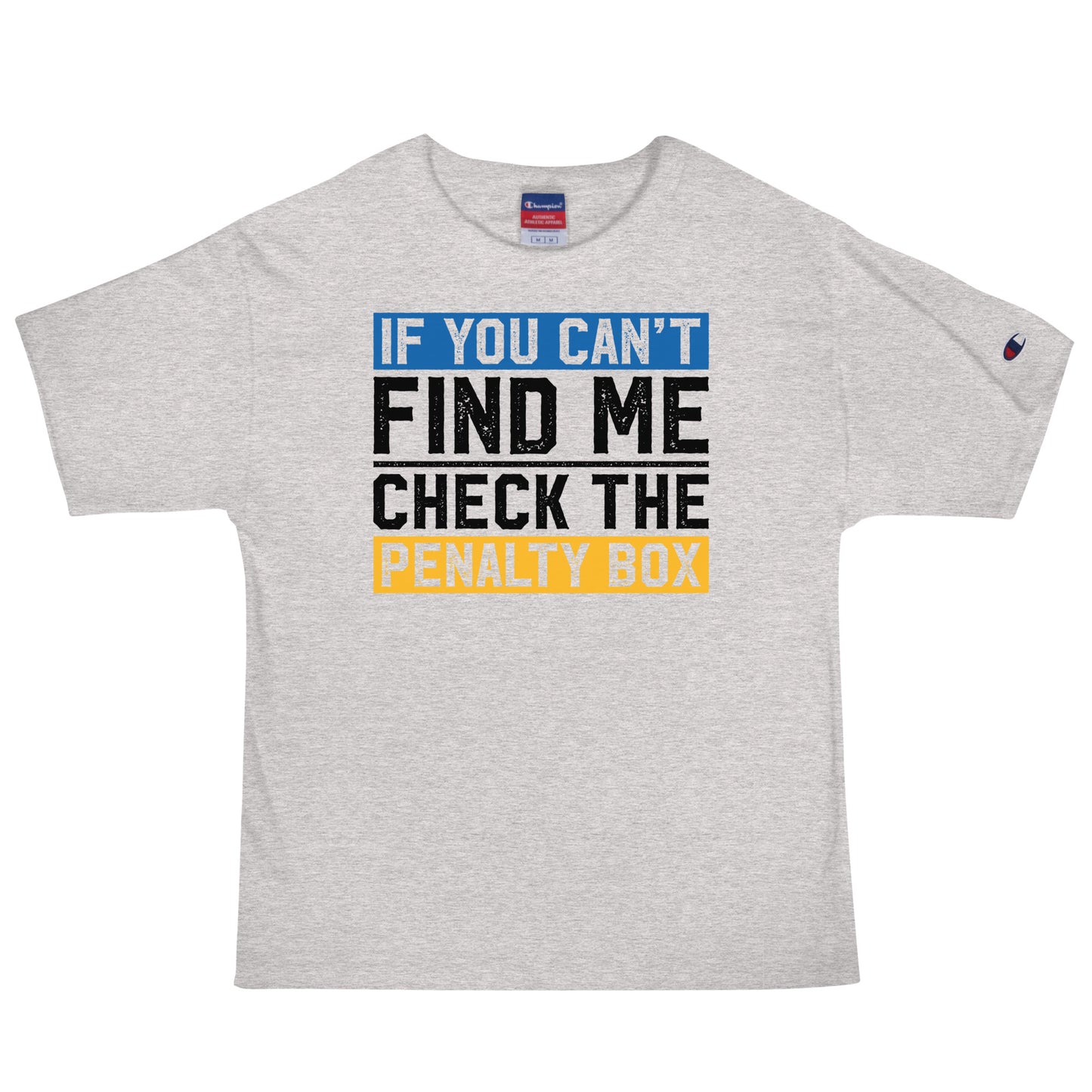 If you can't find me, check the penalty box Men's Champion Relaxed Fit T-shirt