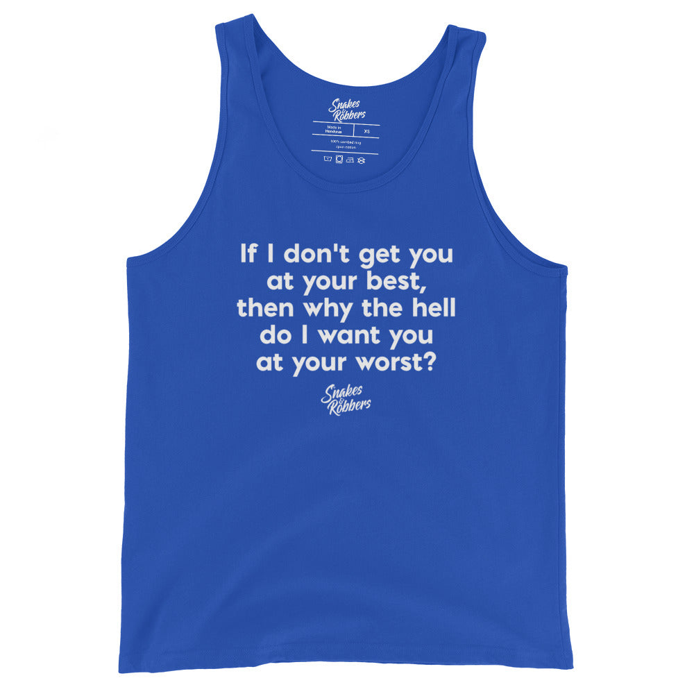 If I don't get you at your best Unisex Tank Top