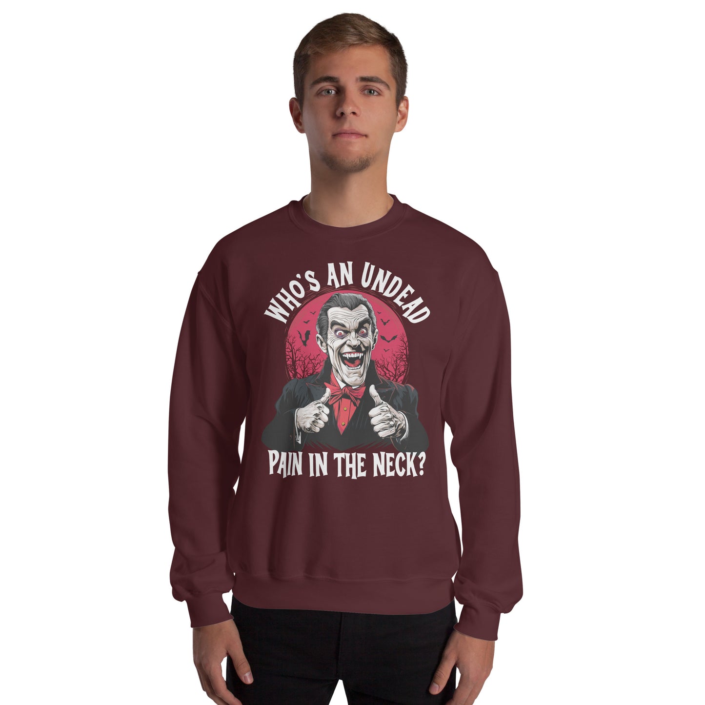 Who's an Undead Pain in the Neck? Unisex Sweatshirt