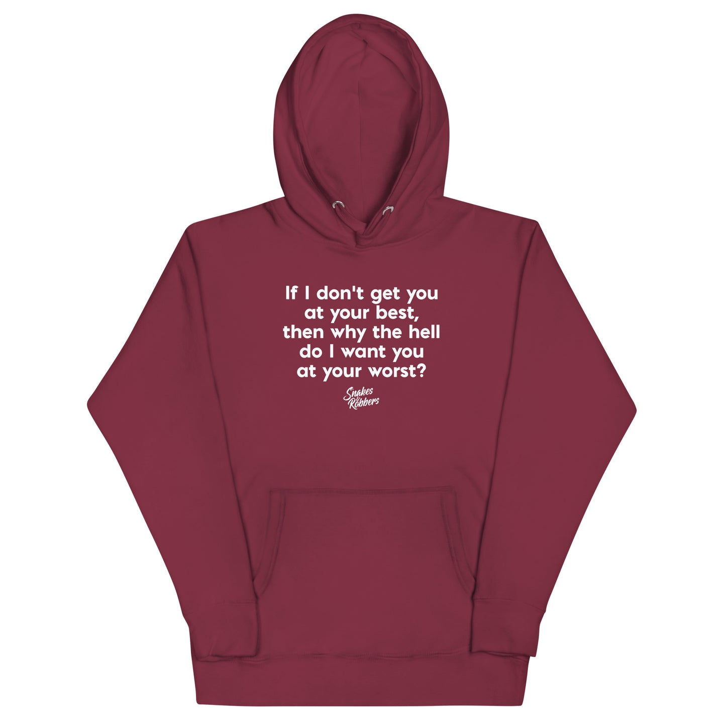 If I don’t get you at your best Unisex Hoodie