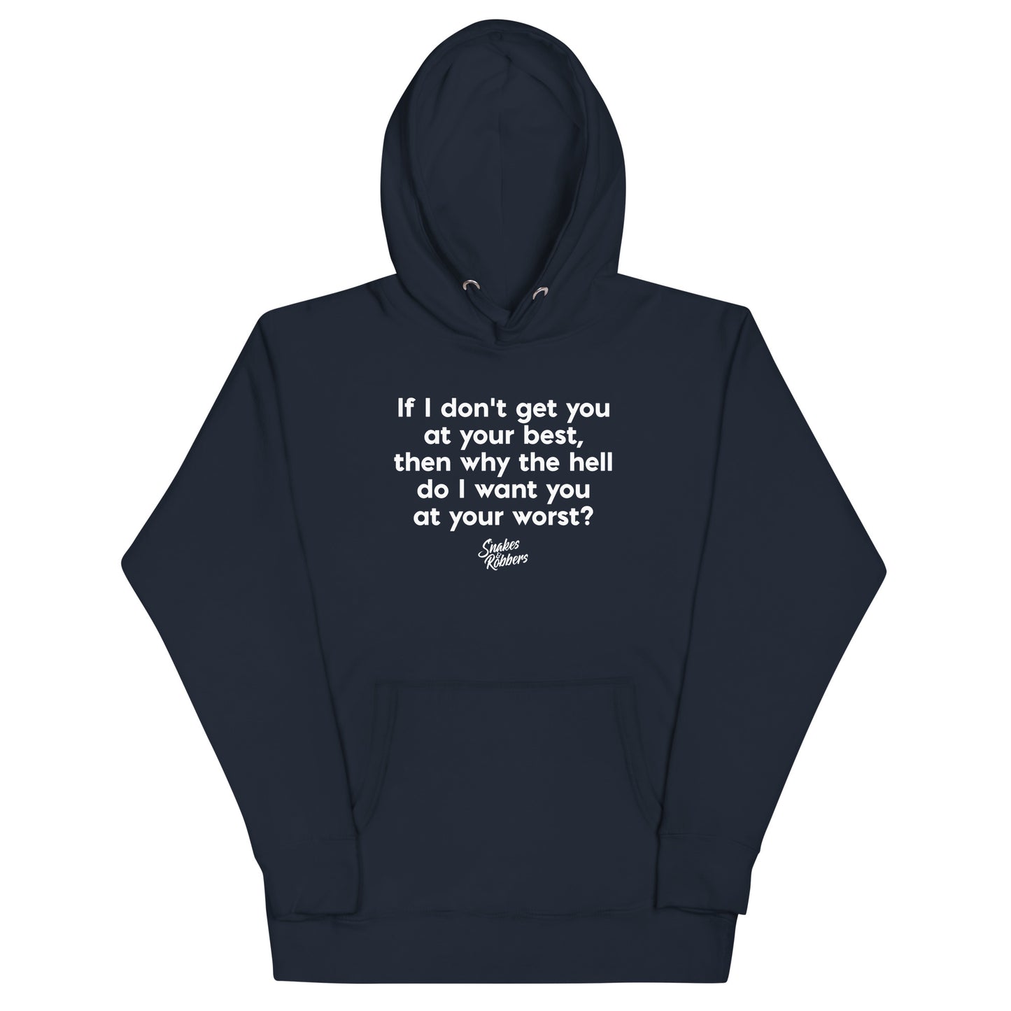 If I don’t get you at your best Unisex Hoodie