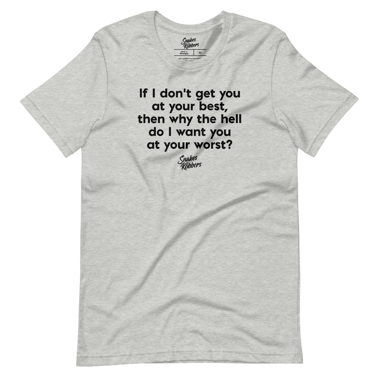 If I don’t get you at your best Unisex t-shirt