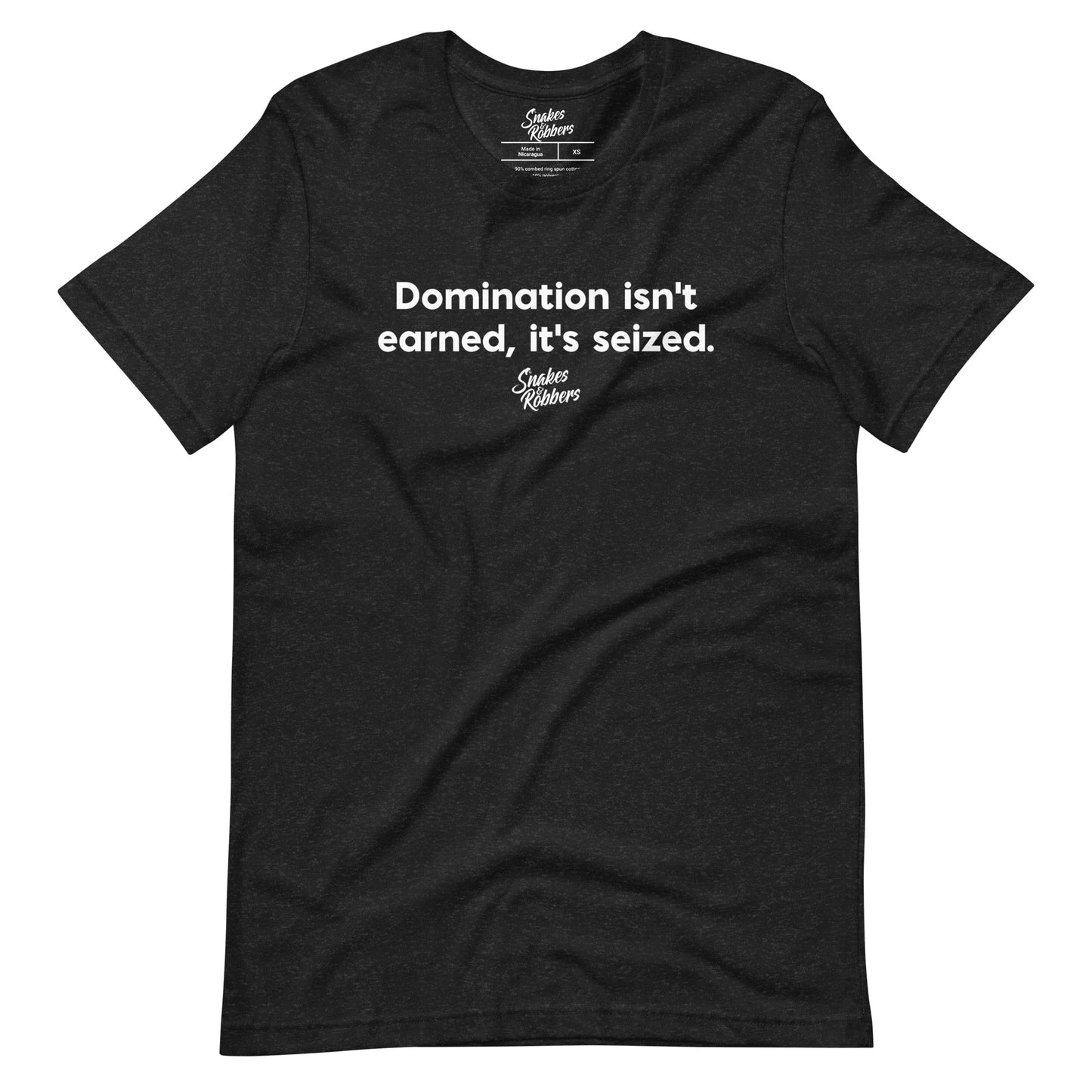 Domination isn't earned Unisex Retail Fit T-Shirt