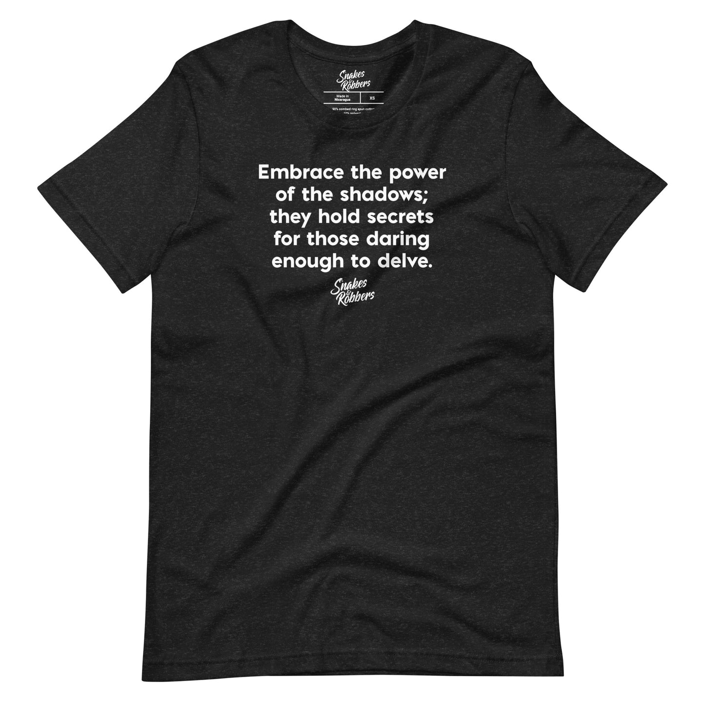 Embrace the power of the shadows Unisex Retail Fit T-Shirt