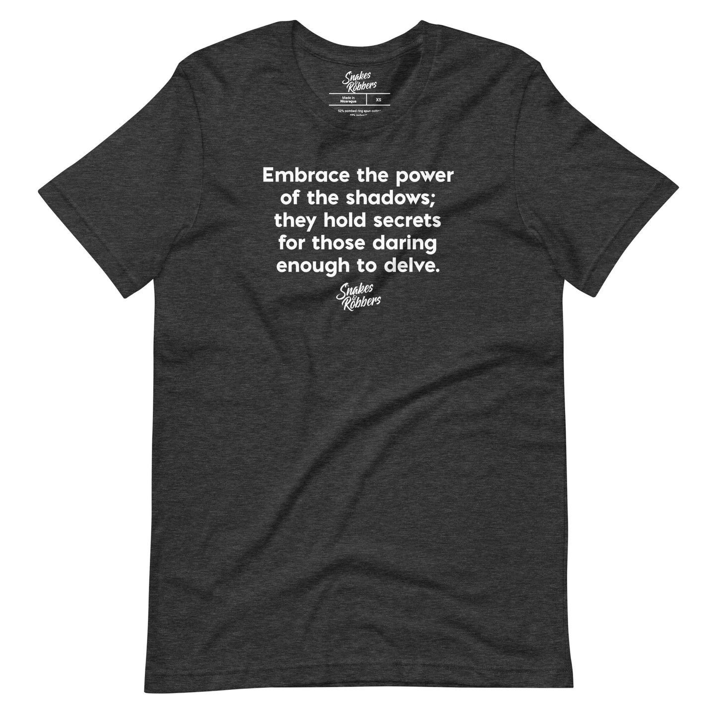 Embrace the power of the shadows Unisex Retail Fit T-Shirt