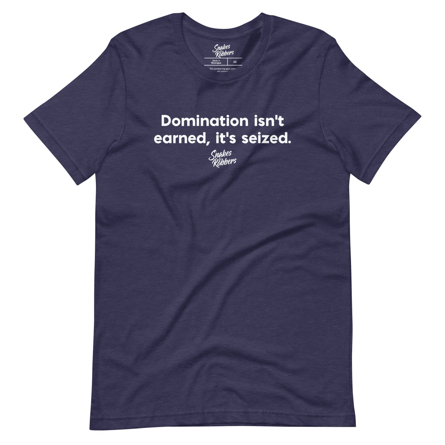 Domination isn't earned Unisex Retail Fit T-Shirt