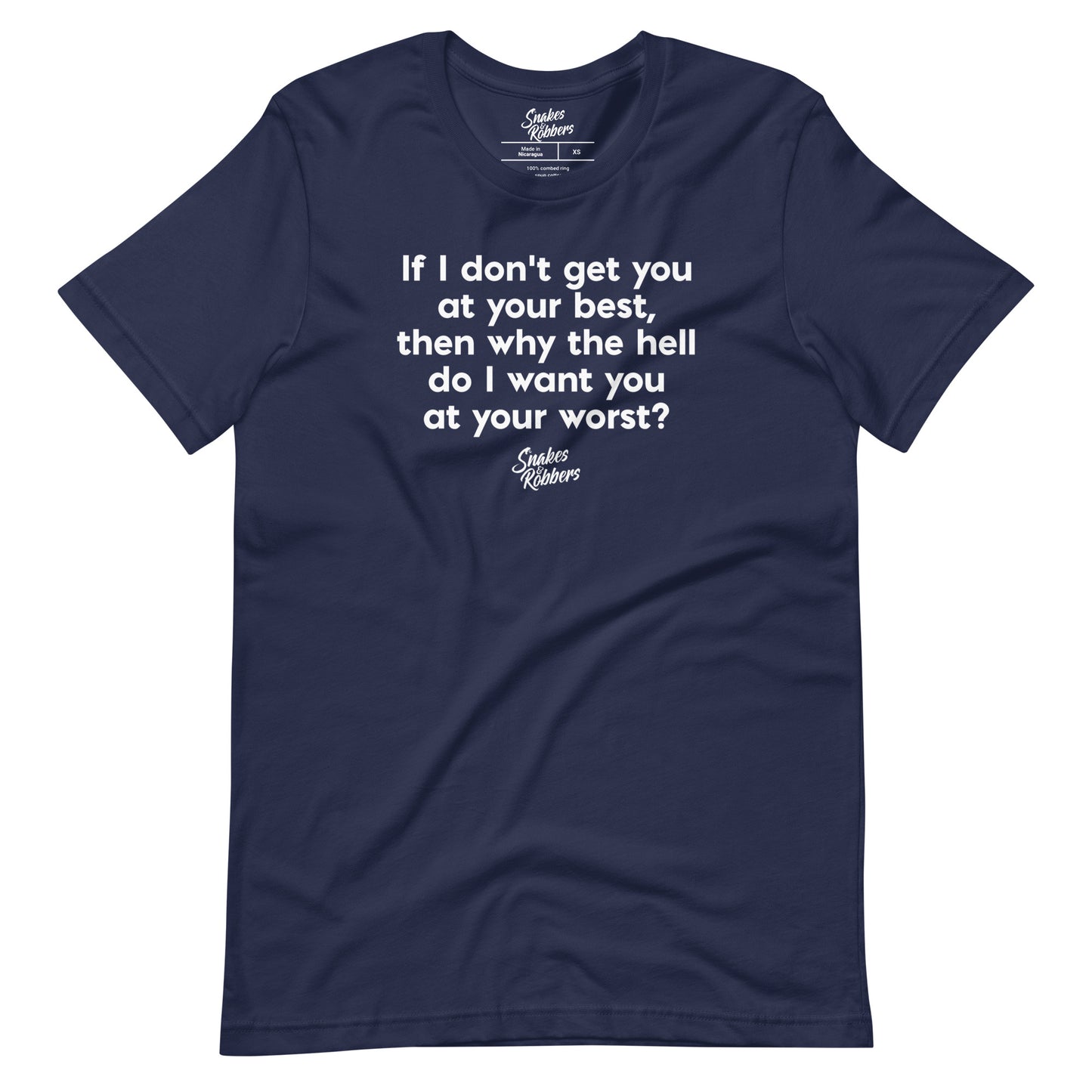 If I don't get you at your best Unisex Retail Fit T-Shirt