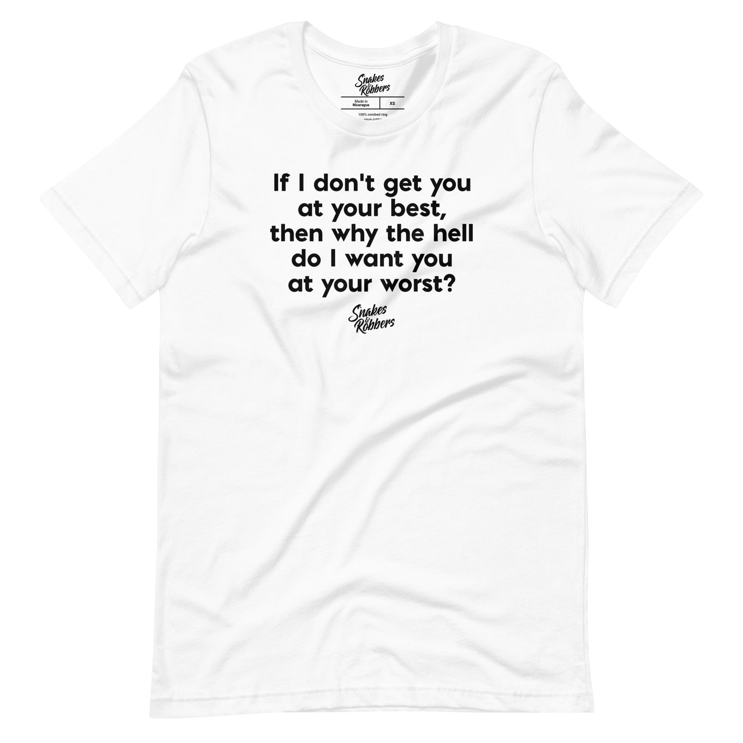 If I don’t get you at your best Unisex t-shirt