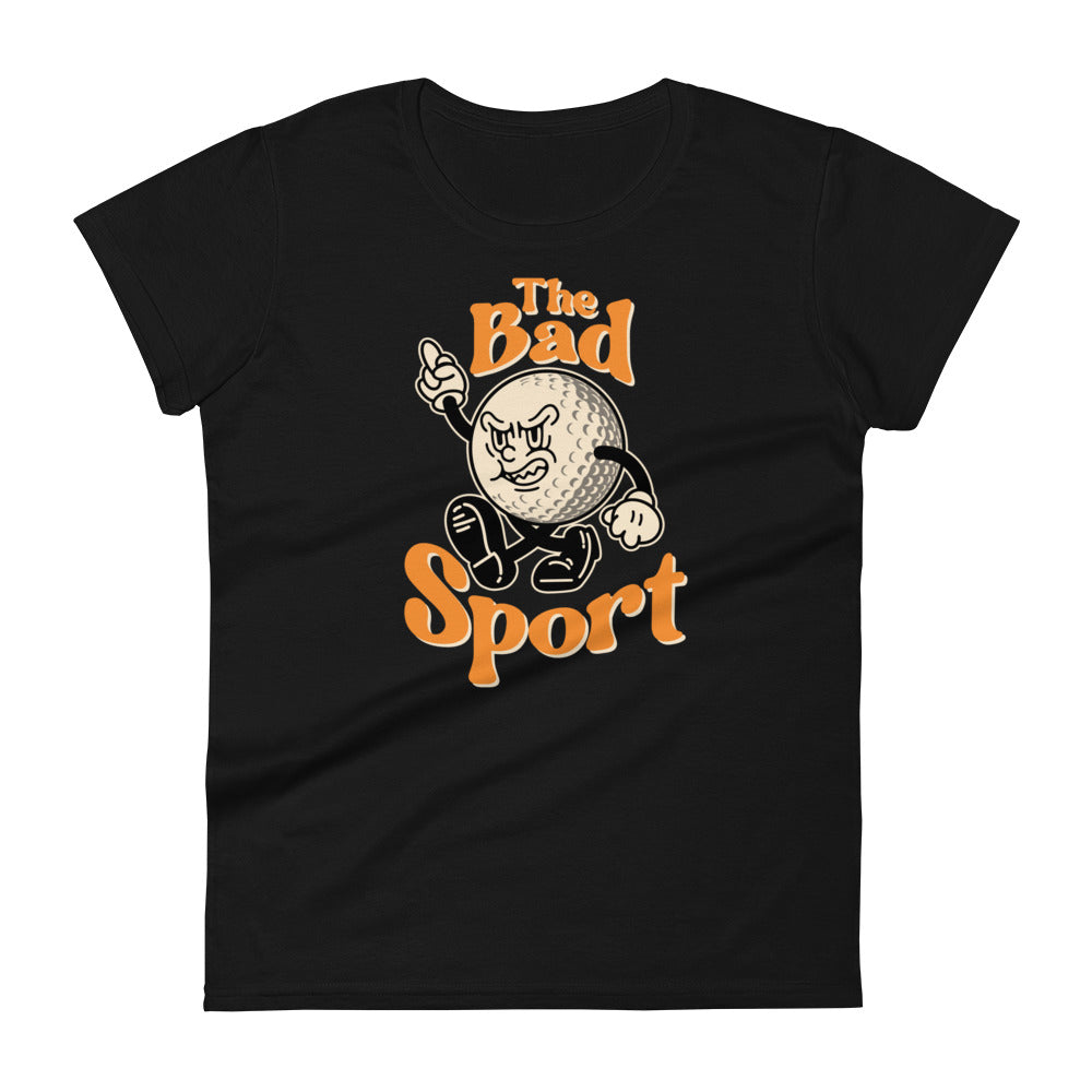 Golf The Bad Sport Women's Fashion Fit T-shirt