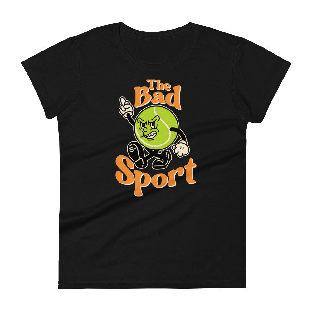 Tennis The Bad Sport Women's Fashion Fit T-shirt