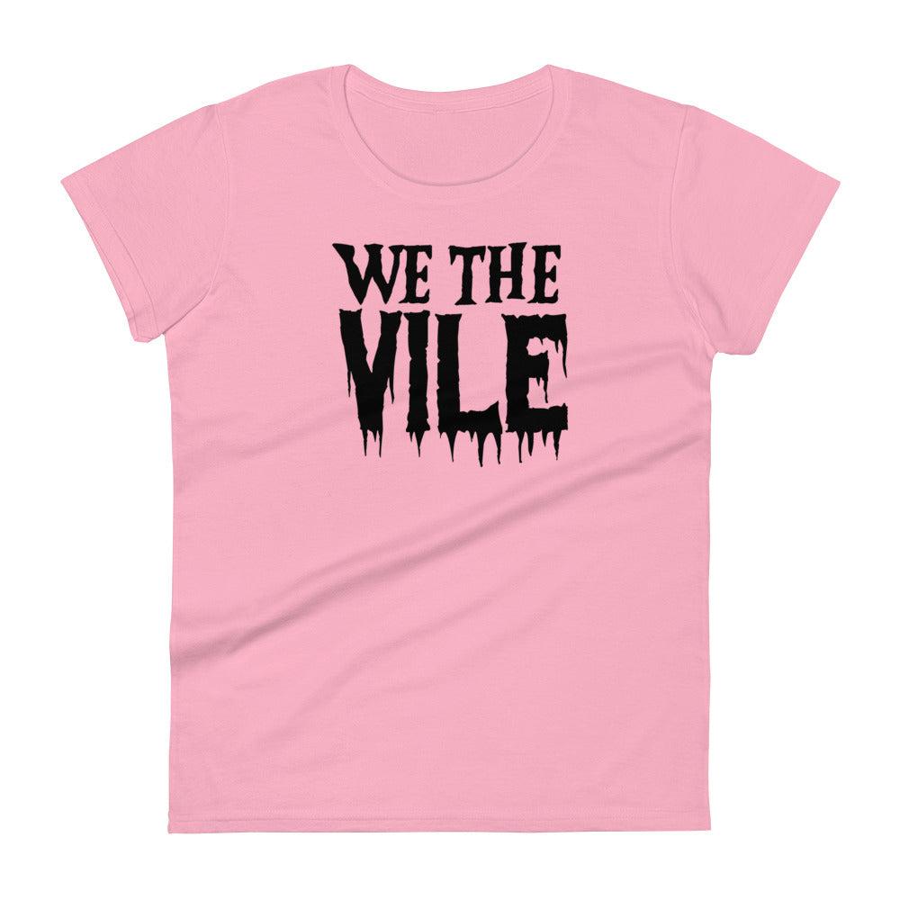 We the Vile Women's Fashion Fit T-shirt