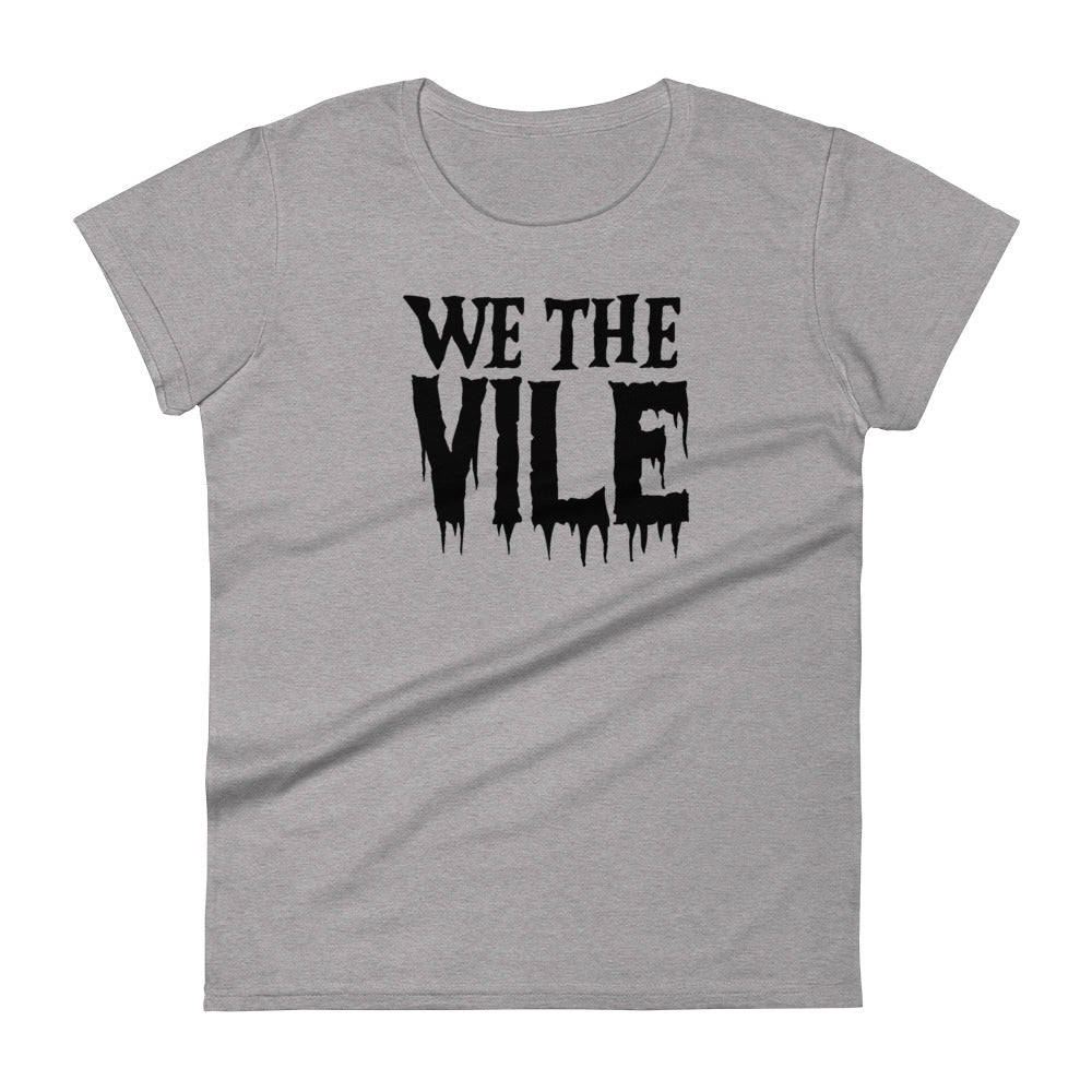 We the Vile Women's Fashion Fit T-shirt