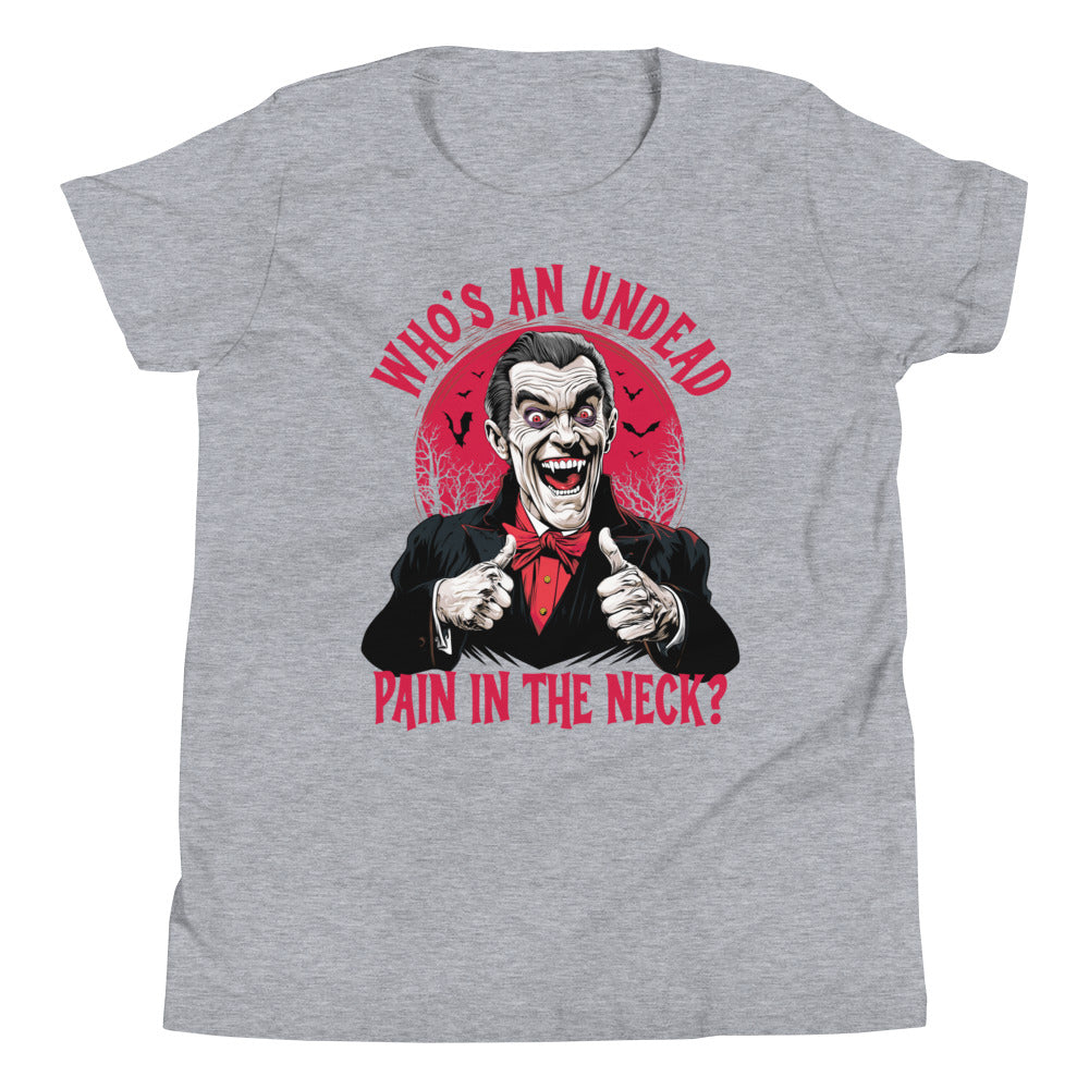 Who's an Undead Pain in the Neck? Youth Short Sleeve T-Shirt