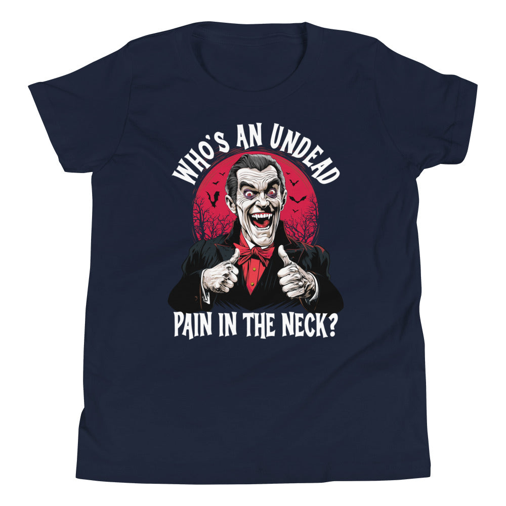 Who's an Undead Pain in the Neck? Youth Short Sleeve T-Shirt