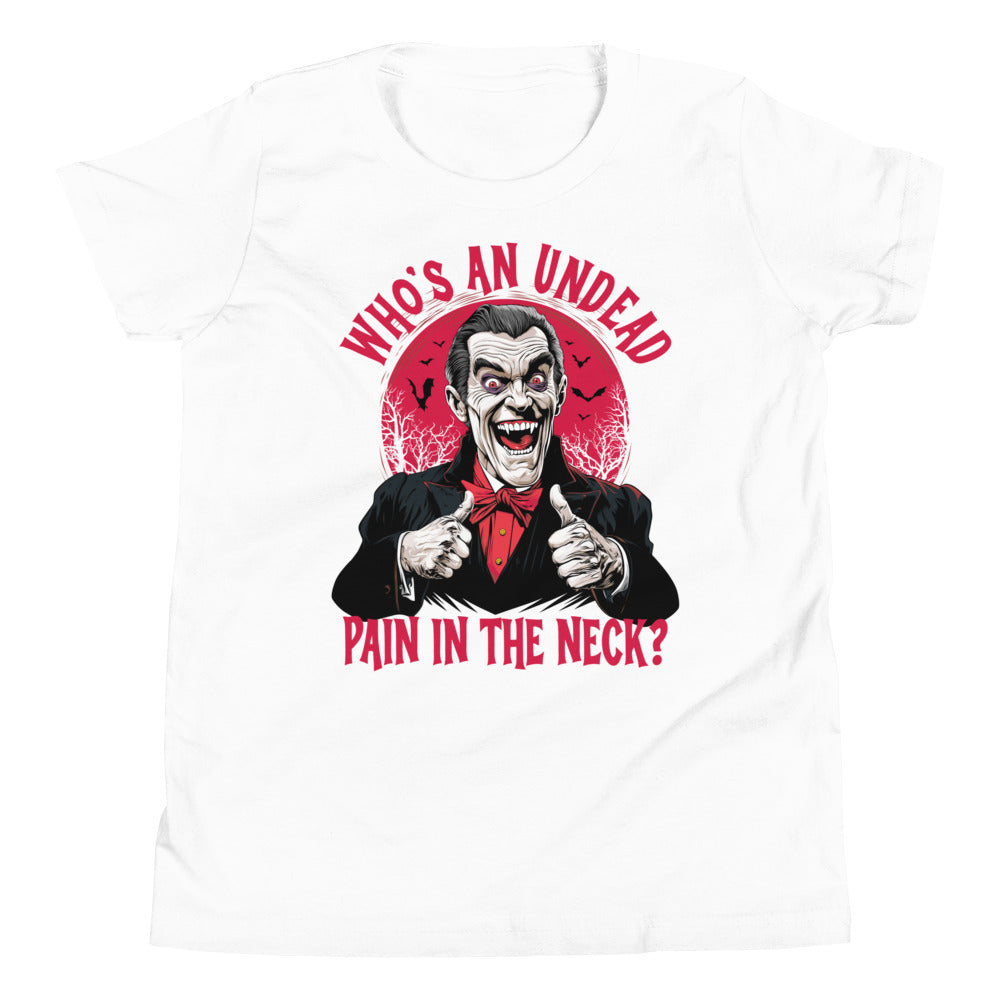 Who's an Undead Pain in the Neck? Youth Short Sleeve T-Shirt